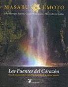 Masaru Emoto - Las fuentes del corazón : guía de los manantiales curativos españoles de tradición popular