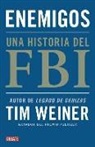 Tim Weiner - Enemigos : una historia del FBI