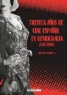 Jordi Puigdomènech - Treinta años de cine español en democracia (1977-2007)
