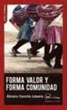 Álvaro García Linera - Forma valor y forma comunidad