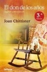 Joan Chittister - El don de los años : saber envejecer