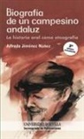 Alfredo Jiménez Núñez - Biografía de un campesino andaluz : la historia oral como etnografía