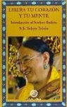 Sakya Trizin - Libera tu corazón y tu mente