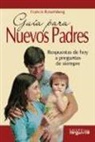 Francis Rosemberg - Guía para nuevos padres : respuestas de hoy a preguntas de siempre