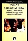 Amnistía Internacional - España, crisis de identidad : tortura y malos tratos de índole racista a manos de agentes del Estado