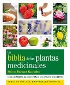 Helen Farmer-Knowles - La biblia de las plantas medicinales : guía definitiva de las hierbas, los árboles y las flores