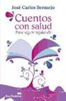 José Carlos Bermejo, José Carlos () Bermejo - Cuentos con salud : para seguir regalando