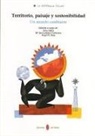 María del Carmen Cañizares Ruiz, Félix Pillet, Ángel Raúl Ruiz Pulpón - Territorio, paisaje y sostenibilidad : un mundo cambiante