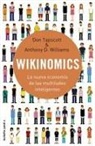 Don Tapscott, Anthony D. Williams - Wikinomics : la nueva economía de las multitudes inteligentes
