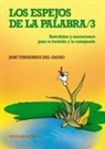 José Fernández del Cacho - Los espejos de la palabra 3 : anécdotas y narraciones para la homilía y la catequesis