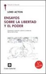 John Emerich Edward Dalberg Acton Acton, Paloma De La Nuez Sánchez Cascado - Ensayos sobre la libertad y el poder