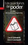 David Cromwell, David Edwards - Los guardianes del poder : el mito de la prensa progresista