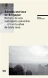 Rem Koolhaas - Sendas Oníricas de Singapur: Retrato de Una Metrópolis Potemkin, O Treinta Años de Tabla Rasa
