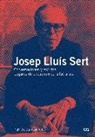 Patricia Juncosa, Patricia Juncosa Vecchierini, Moisés Puente - Josep Lluís Sert: Conversaciones Y Escritos, Lugares de Encuentro Para Las Artes
