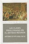 Antonio Domínguez Ortiz - Las clases privilegiadas en el Antiguo Régimen