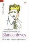 Stefano Poggi - La verdadera historia de la reina de Blancanieves : de la selva Turingia a Hollywood