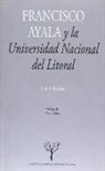 Francisco Ayala, Luis A. Escobar - Francisco Ayala y la Universidad Nacional del Litoral : la construcción de una tradición sociológica