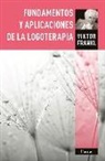 Viktor E. Frankl - Fundamentos y aplicaciones de la logoterapia