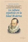 Luis Gil Fern&aacute;ndez, Luis G&oacute;mez Canseco, Jos&eacute; Luis Gonzalo S&aacute;nchez-Molero, Pablo P&eacute;rez Garc&iacute;a - La cultura espa&ntilde;ola en la Edad Moderna