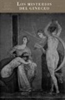 Françoise Frontisi-Ducroux, Marco Virgilio García Quintela, François Lassarrague, Paul Veyne - Los misterios del gineceo