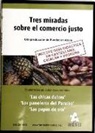 Tres miradas sobre el comercio justo. Incluye guía didáctica en castellano, catalán y euskera. ( DVD )