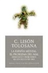 Carmelo Lisón Tolosana - La España mental, el problema del mal : demonios y exorcismos en Galicia