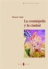 Horacio Capel - La cosmópolis y la ciudad