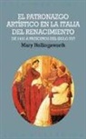 Mary Hollings Worth - El patronazgo artístico en la Italia del Renacimiento : de 1400 a principios del siglo XVI