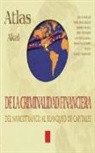 Jean Maillard - Atlas Akal de la criminalidad financiera : del narcotráfico al blanqueo de capitales