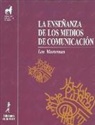 Len Masterman - Enseñanza de los medios de comunicación ,la