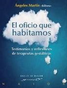 Ángeles . . . [et al. Martín González - El oficio que habitamos : testimonios y reflexiones de terapeutas gestálticas