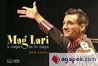 Enric Lucena Ibarzábal - Mag Lari. La màgia de fer màgia