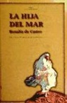 Rosalía De Castro - La hija del mar