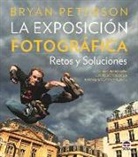 Cynthia Paterson, Bryan Peterson - La exposición fotográfica : retos y soluciones