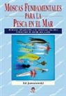 Ed Jaworowski - Moscas fundamentales para la pesca en el mar