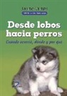 Jaume Camps Rabadá - Desde lobos hacia perros : cúando ocurrió, dónde y por qué