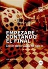 José Ángel Garrido Almiñana - Empezaré contando el final : cine en blanco y negro del siglo XX
