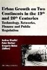 Andrea Giuntini, Peter Hertner, Gregorio Núñez Romero-Balmas - Urban growth on two continents in the 19th and 20th centuries