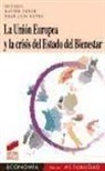 Xosé Luis . . . [et al. Outes Ruso, Xavier Vence Deza - La Unión Europea y la crisis del estado del bienestar