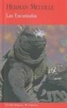 Herman Melville - Las encantadas ; Diario de un viaje por Europa y Oriente