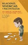 Anna Rigat Cererols, Francesc Sáinz Bermejo, Antoni Talarn - Relaciones, vivencias y psicopatología : las bases relacionales del sufrimiento mental excesivo