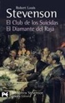 Robert Louis Stevenson - El club de los suicidas; El diamante del Rajá