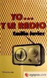 Emilio Javier Gómez Plaza - Yo -- y la radio