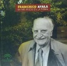 Francisco Ayala - Francisco Ayala. De mis pasos en la tierra