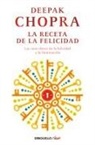 Deepak Chopra - La receta de la felicidad : las siete claves de la felicidad y la iluminación