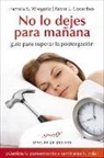 Kevin L. Gyoerkoe, Pamela S. Wiegartz - No lo dejes para mañana : guía para superar la postergación