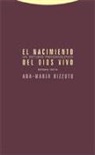 Ana-María Rizzuto - El nacimiento del Dios vivo : un estudio psicoanalítico