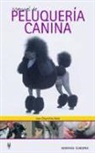 Juan Chumillas Soler - Manual de peluquería canina