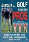 Edward Craig - Juegue al golf como los pros