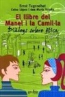 Celso López, Ernst Tugendhat, Ana María Vicuña Celso - El llibre del manel i la camil·la : diàlegs sobre ètica
